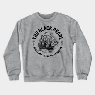 The Black Pearl Finest Ship To Sail The Caribbean Crewneck Sweatshirt